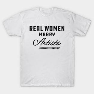 Artist - Real women marry artists T-Shirt